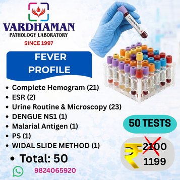 Fever Profile Blood Test Package with 50 Tests at Vardhaman Pathology Laboratory Ahmedabad including CBC, Dengue NS1, Malaria Antigen, Widal Test and Urine Examination.